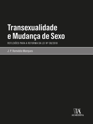 cover image of Transexualidade e Mudança de Sexo--Reflexões para a Reforma da Lei nº 38/2018
